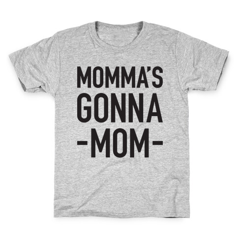 Momma's Gonna Mom Kids T-Shirt
