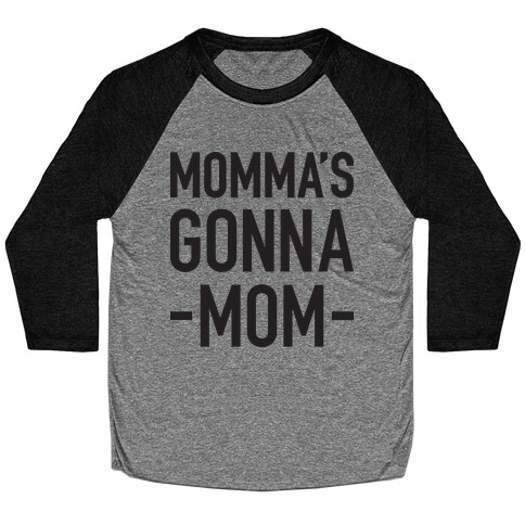 Momma's Gonna Mom Baseball Tee