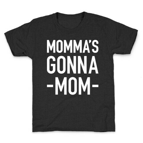 Momma's Gonna Mom Kids T-Shirt