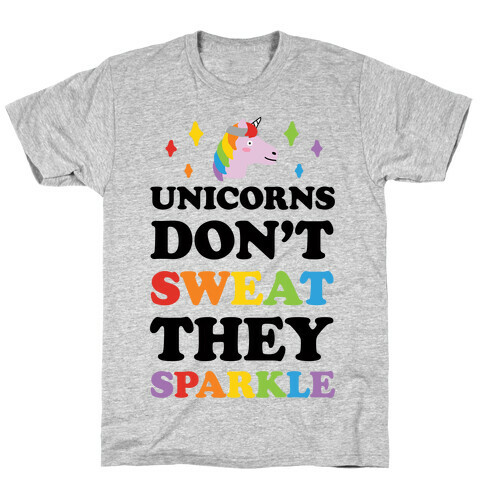 Unicorns Don't Sweat They Sparkle T-Shirt