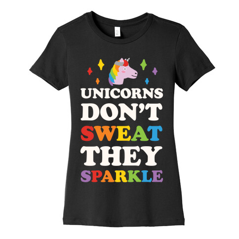 Unicorns Don't Sweat They Sparkle Womens T-Shirt