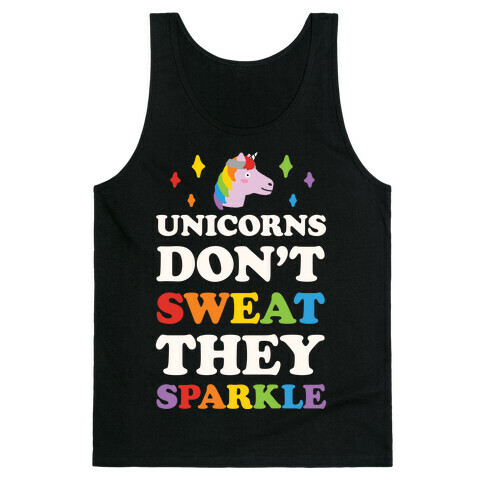 Unicorns Don't Sweat They Sparkle Tank Top