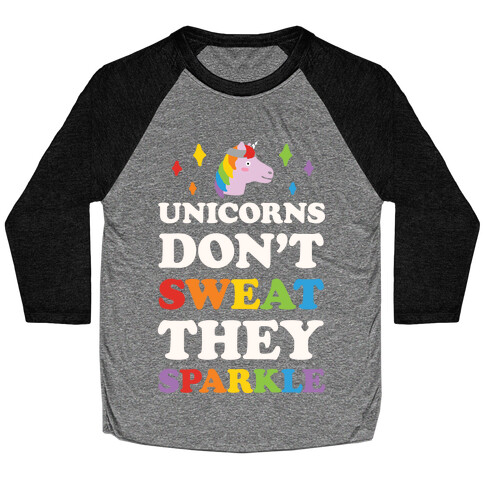 Unicorns Don't Sweat They Sparkle Baseball Tee