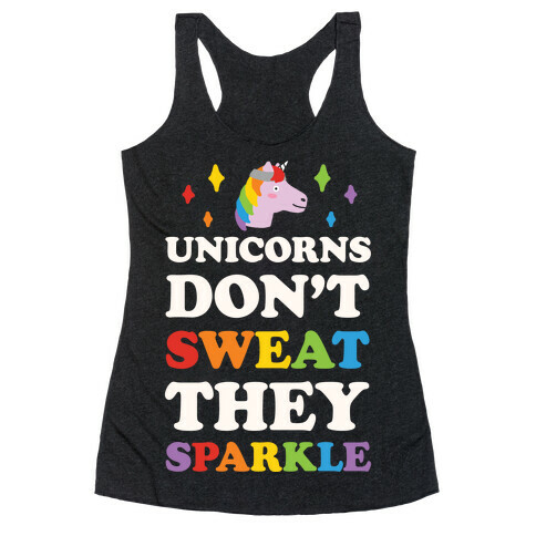 Unicorns Don't Sweat They Sparkle Racerback Tank Top