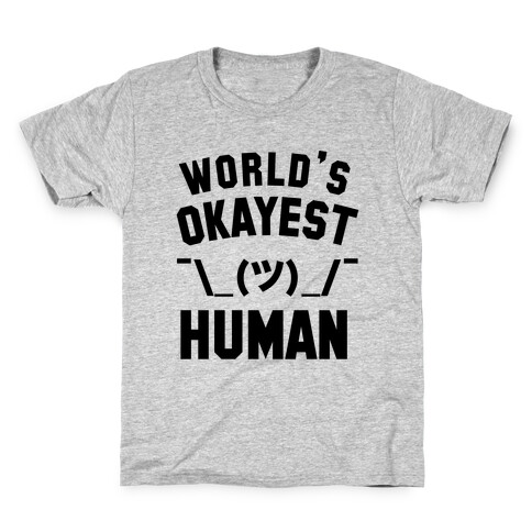 World's Okayest Human Kids T-Shirt