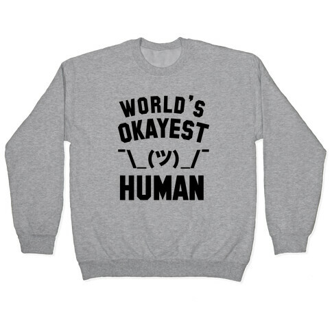 World's Okayest Human Pullover