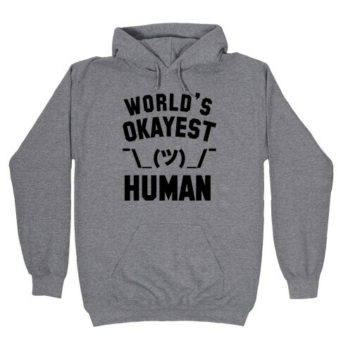 World's Okayest Human Hooded Sweatshirt