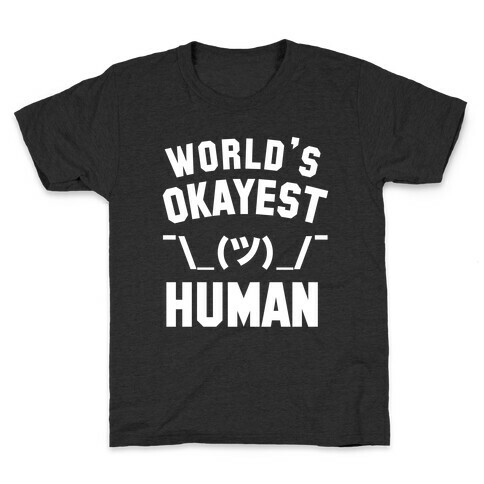 World's Okayest Human Kids T-Shirt