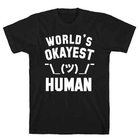 World's Okayest Human T-Shirt