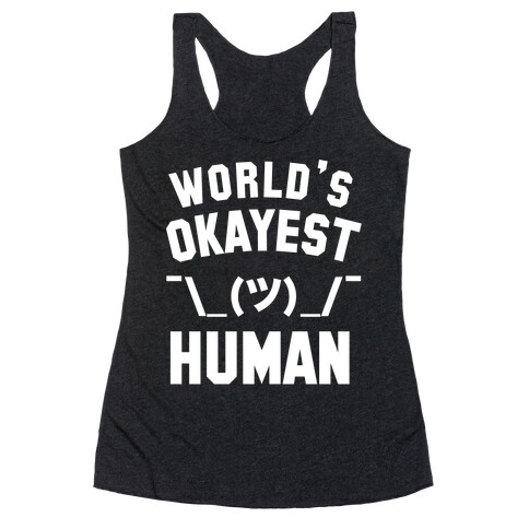 World's Okayest Human Racerback Tank Top