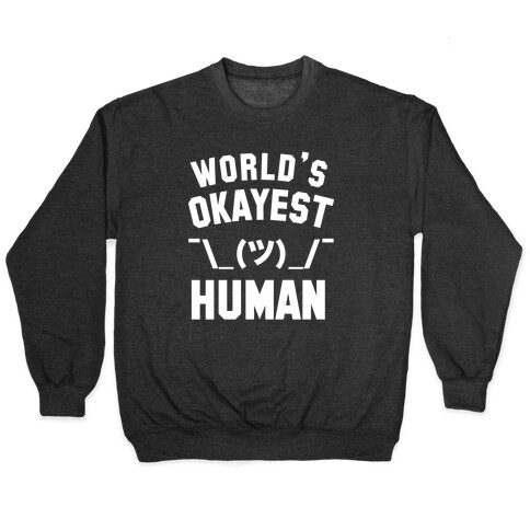 World's Okayest Human Pullover