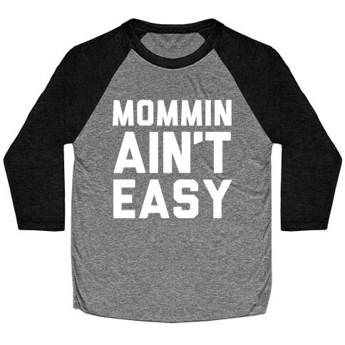 Mommin Ain't Easy Baseball Tee