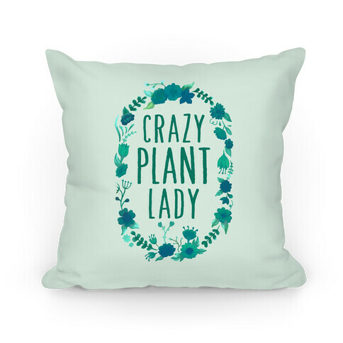 Crazy Plant Lady Pillow