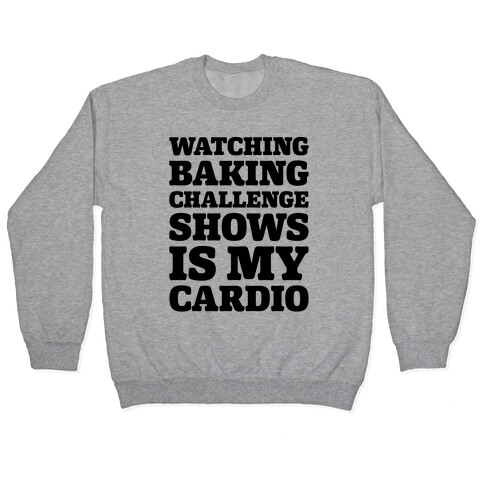Watching Baking Challenge Shows Is My Cardio Pullover