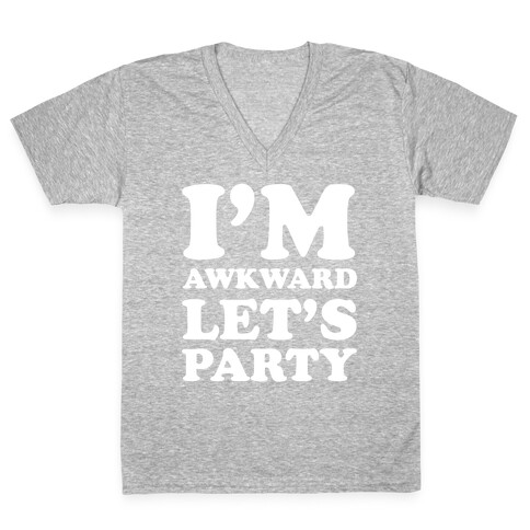 I'm Awkward Let's Party V-Neck Tee Shirt