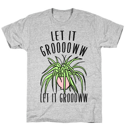 Let It Grow Let It Grow Parody T-Shirt
