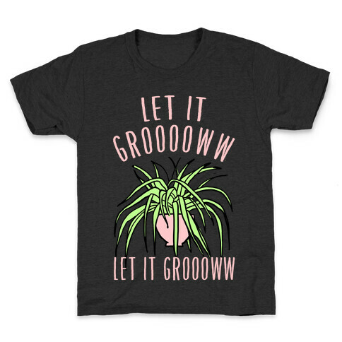 Let It Grow Let It Grow Kids T-Shirt