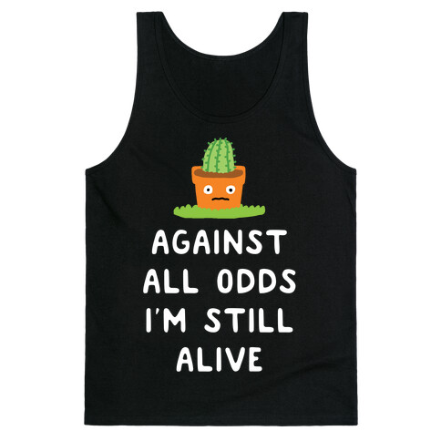 Against All Odds I'm Still Alive Tank Top