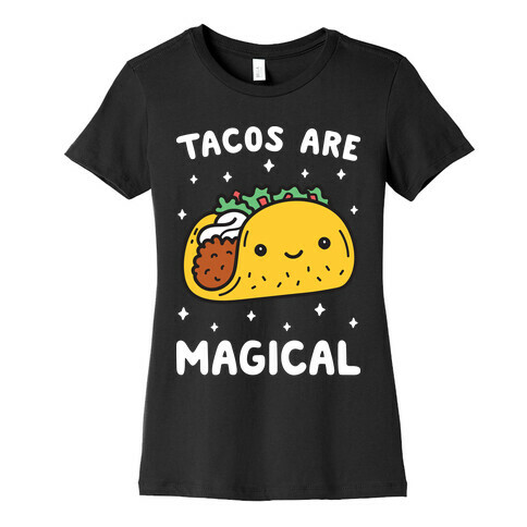 Tacos Are Magical Womens T-Shirt