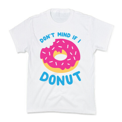 Don't Mind If I Donut Kids T-Shirt