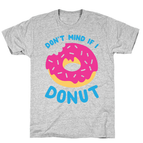Don't Mind If I Donut T-Shirt