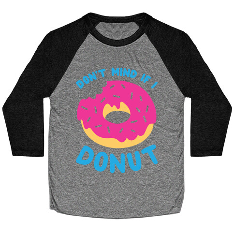 Don't Mind If I Donut Baseball Tee