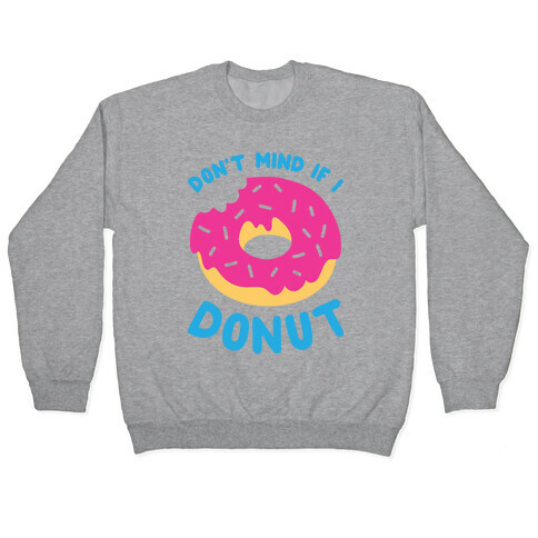 Don't Mind If I Donut Pullover