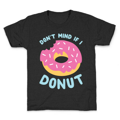 Don't Mind If I Donut Kids T-Shirt