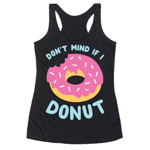 Don't Mind If I Donut Racerback Tank Top