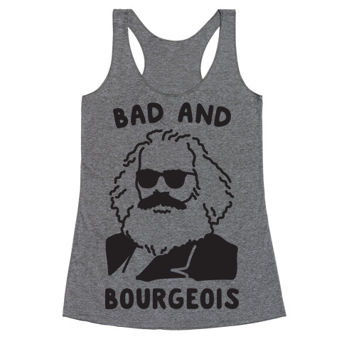 Bad And Bourgeois Racerback Tank Top