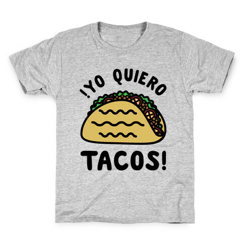 Yo Quiro Tacos Kids T-Shirt