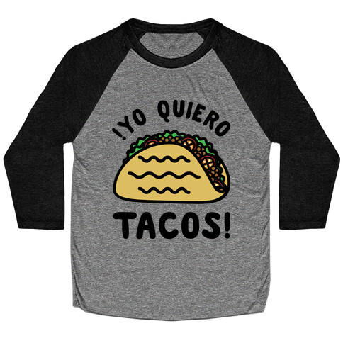 Yo Quiro Tacos Baseball Tee