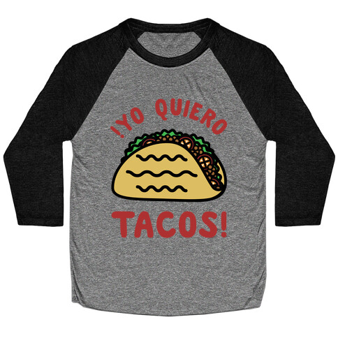 Yo Quiro Tacos Baseball Tee