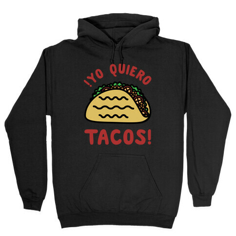 Yo Quiro Tacos Hooded Sweatshirt