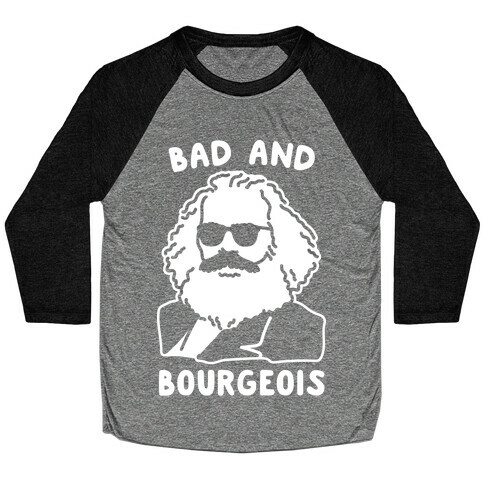 Bad And Bourgeois Baseball Tee