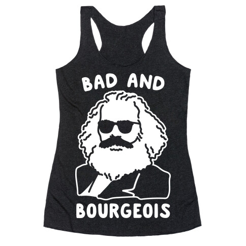 Bad And Bourgeois Racerback Tank Top