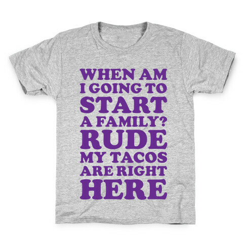 Rude My Tacos Are Right Here Kids T-Shirt