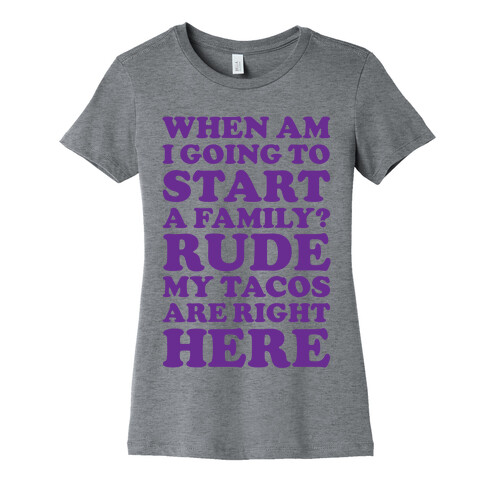 Rude My Tacos Are Right Here Womens T-Shirt