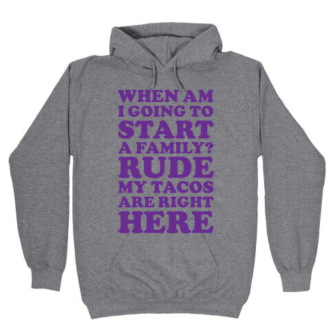 Rude My Tacos Are Right Here Hooded Sweatshirt