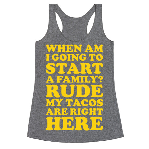 Rude My Tacos Are Right Here Racerback Tank Top