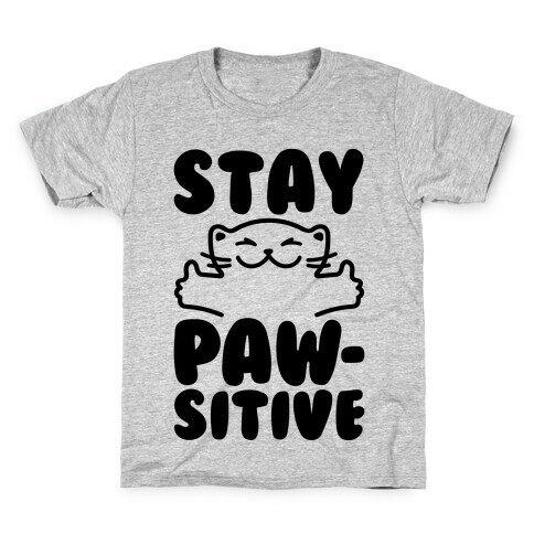 Stay Pawsitive Kids T-Shirt