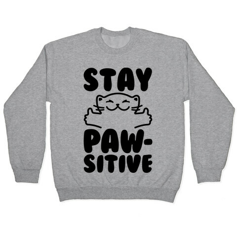 Stay Pawsitive Pullover