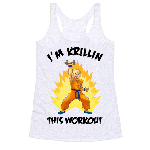 I'm Krillin This Workout Racerback Tank Top