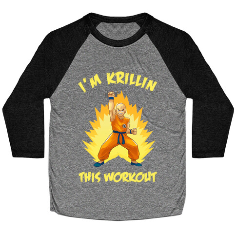 I'm Krillin This Workout Baseball Tee