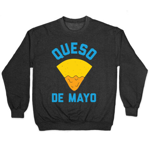 Queso De Mayo Pullover