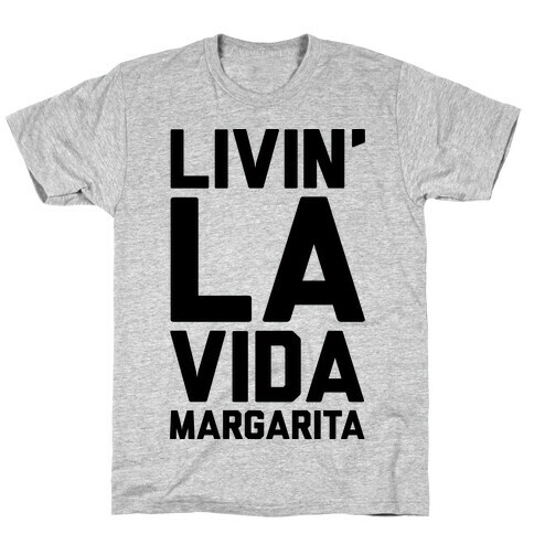 Livin' La Vida Margarita T-Shirt