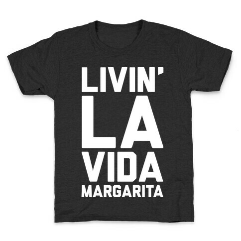 Livin' La Vida Margarita Kids T-Shirt