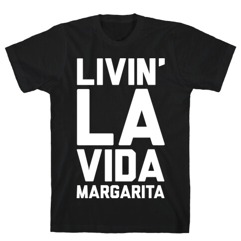 Livin' La Vida Margarita T-Shirt