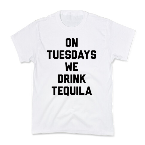On Tuesdays We Drink Tequila Kids T-Shirt