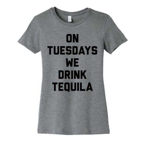 On Tuesdays We Drink Tequila Womens T-Shirt